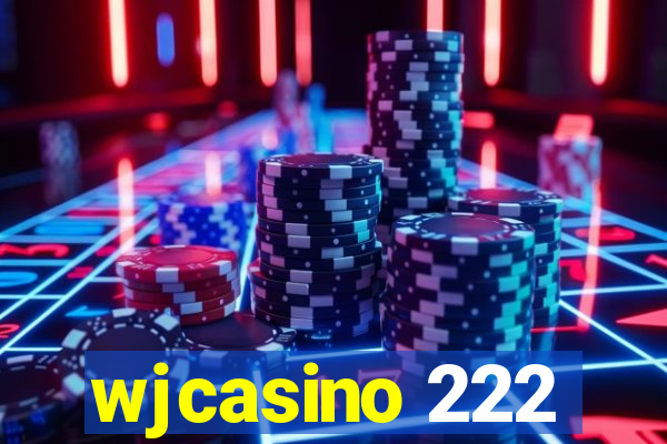 wjcasino 222